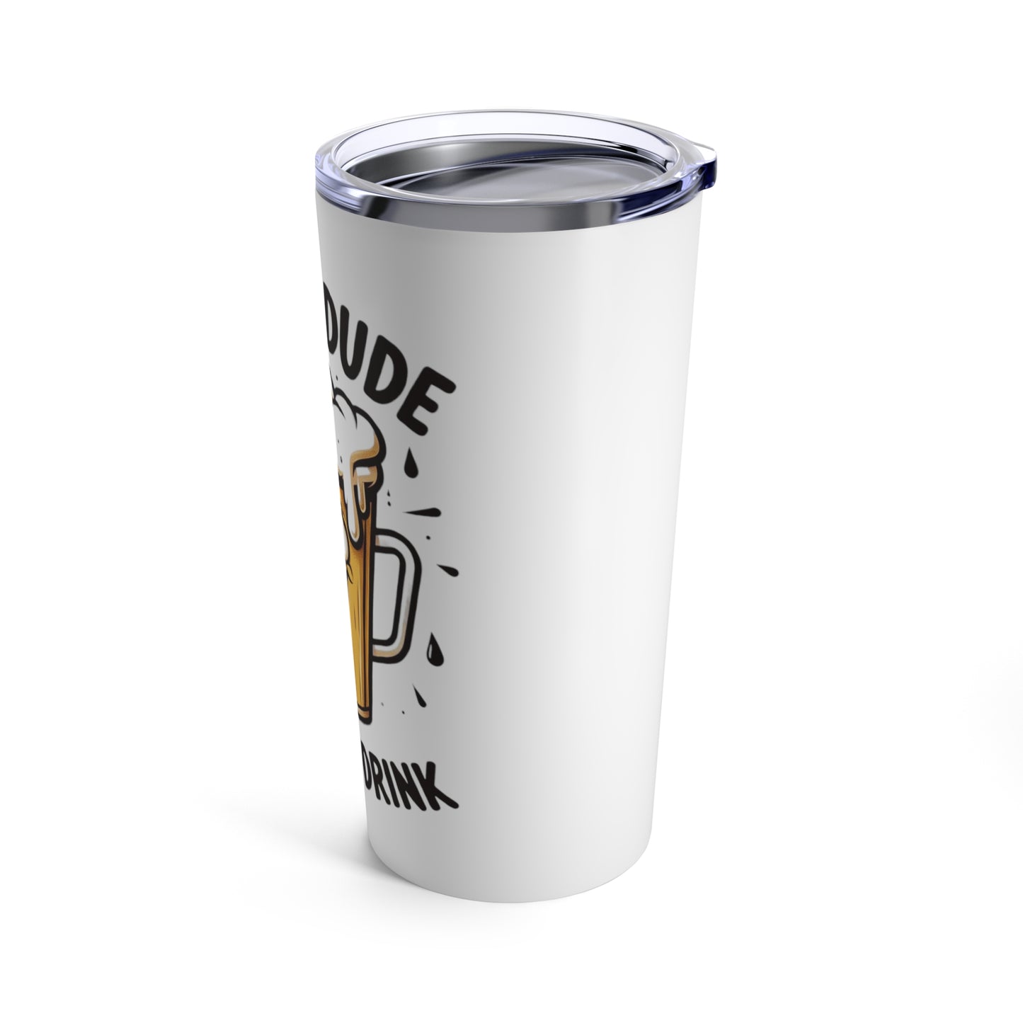 Tumbler 20oz humorous gift for him gift for drinkers